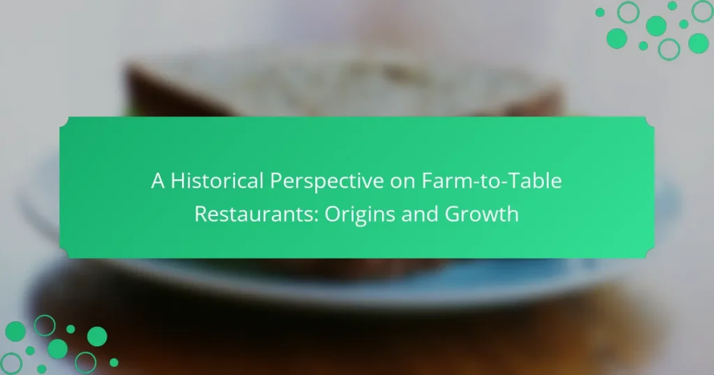 A Historical Perspective on Farm-to-Table Restaurants: Origins and Growth