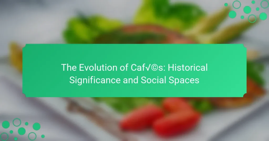 The Evolution of Cafés: Historical Significance and Social Spaces