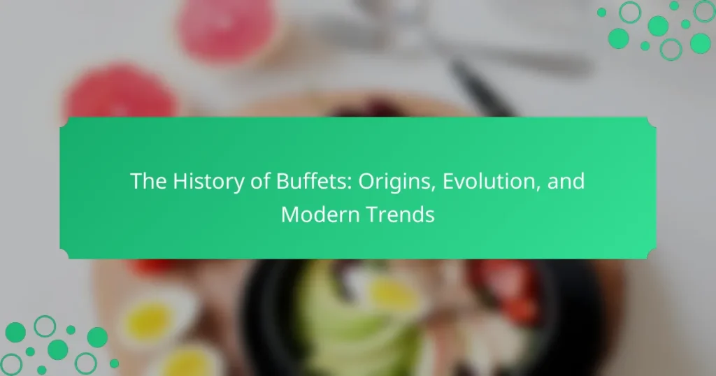 The History of Buffets: Origins, Evolution, and Modern Trends