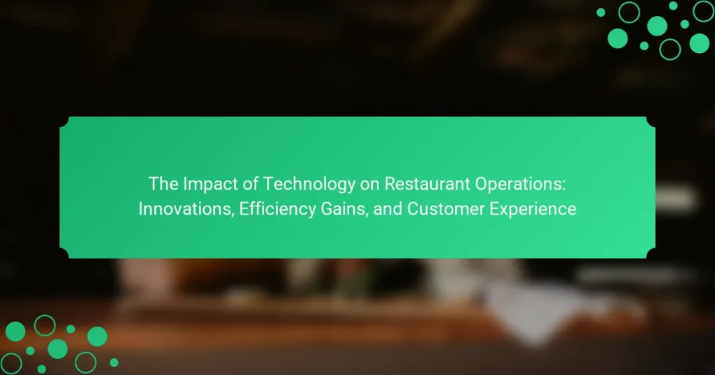 The Impact of Technology on Restaurant Operations: Innovations, Efficiency Gains, and Customer Experience