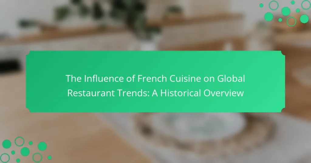 The Influence of French Cuisine on Global Restaurant Trends: A Historical Overview