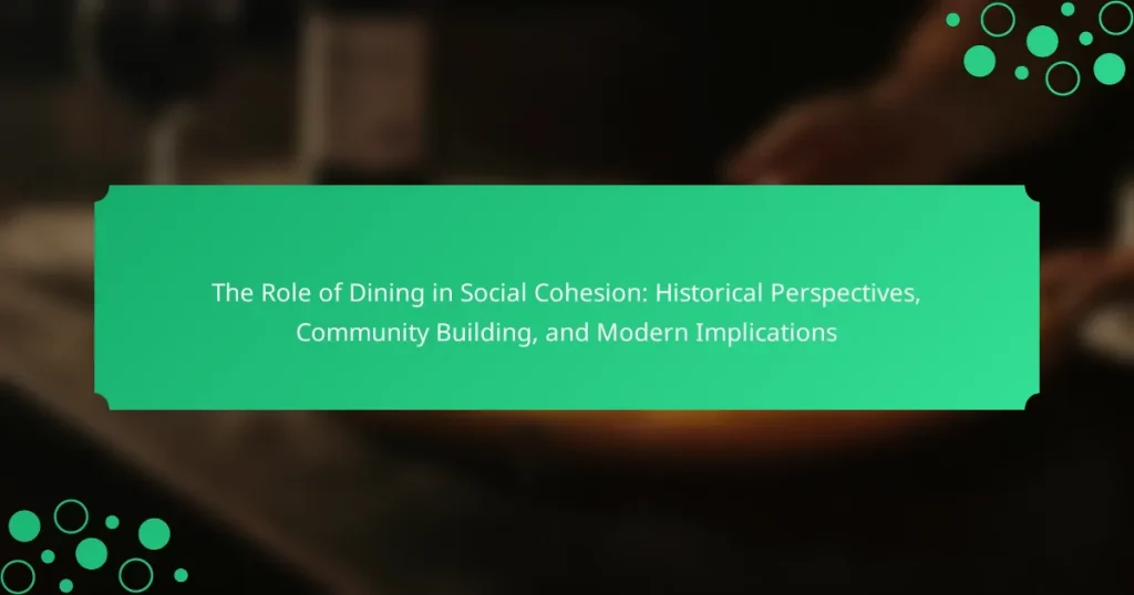 The Role of Dining in Social Cohesion: Historical Perspectives, Community Building, and Modern Implications
