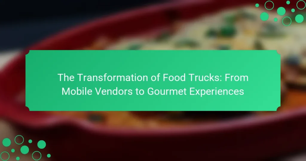 The Transformation of Food Trucks: From Mobile Vendors to Gourmet Experiences