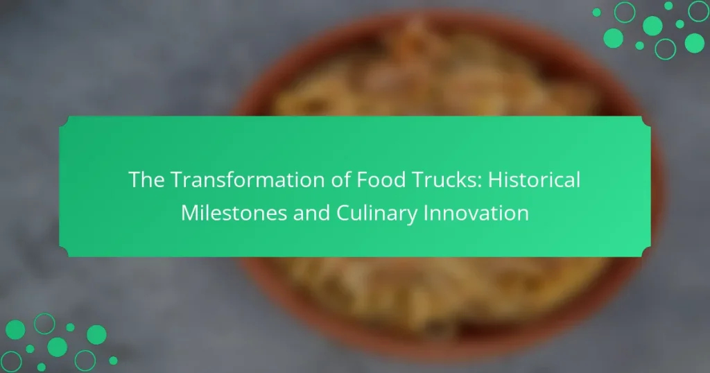 The Transformation of Food Trucks: Historical Milestones and Culinary Innovation