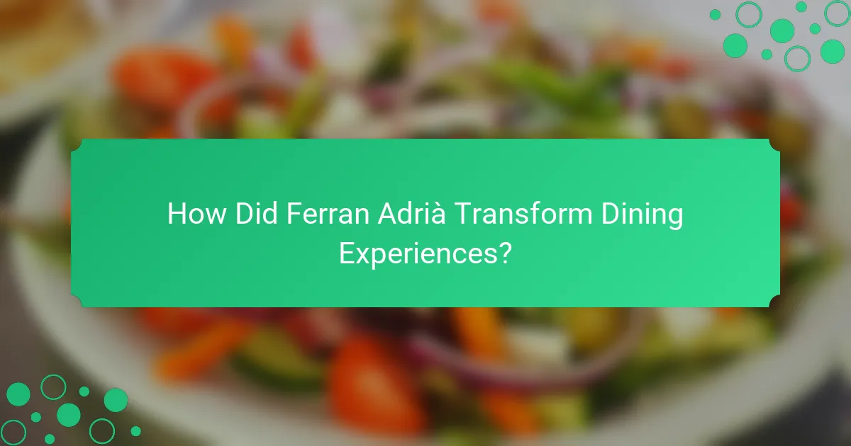 How Did Ferran Adrià Transform Dining Experiences?