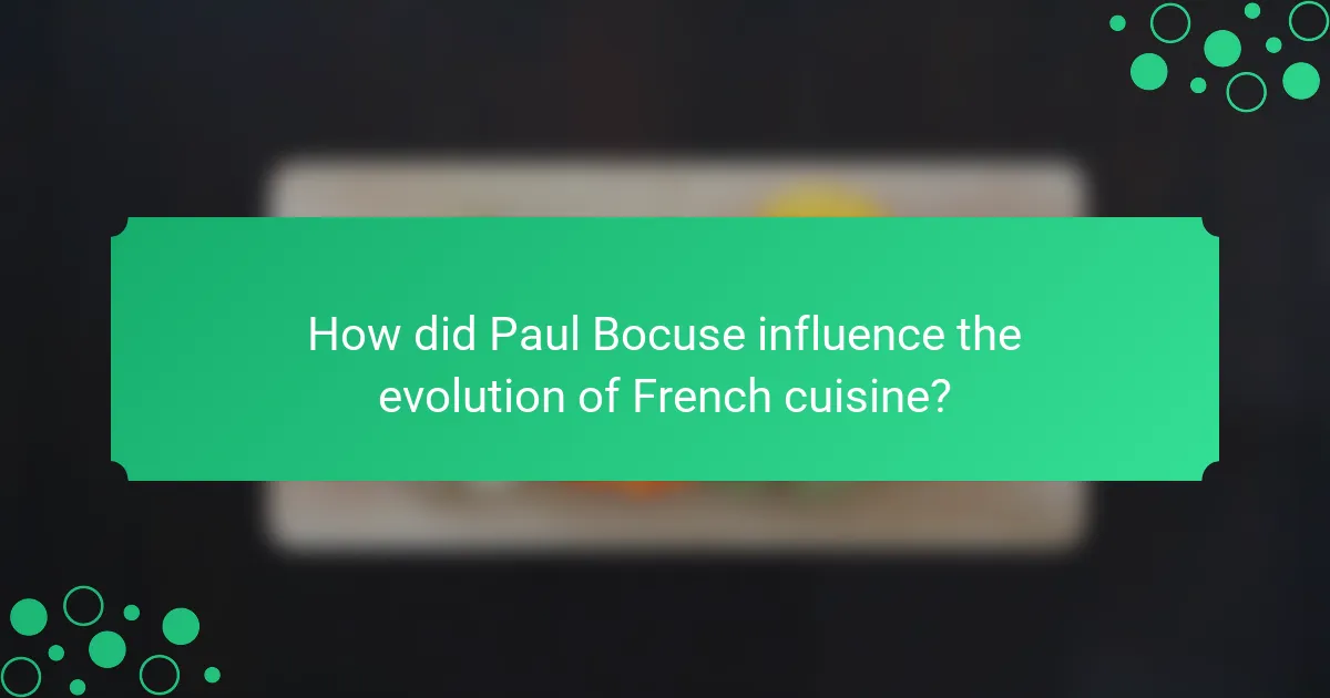 How did Paul Bocuse influence the evolution of French cuisine?