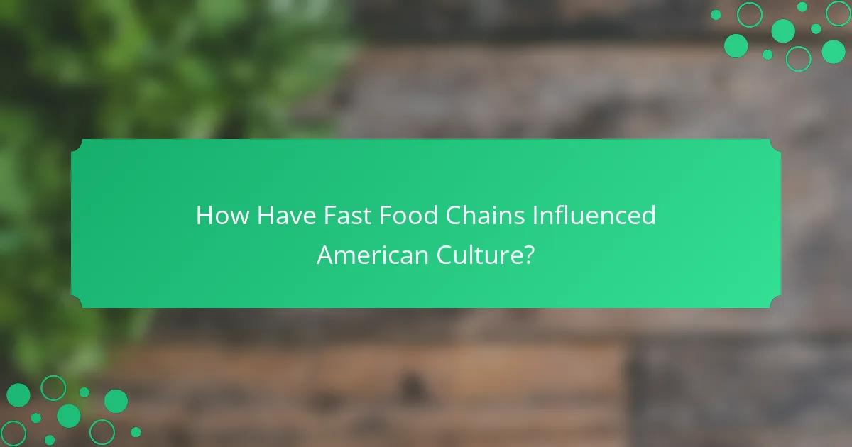 How Have Fast Food Chains Influenced American Culture?