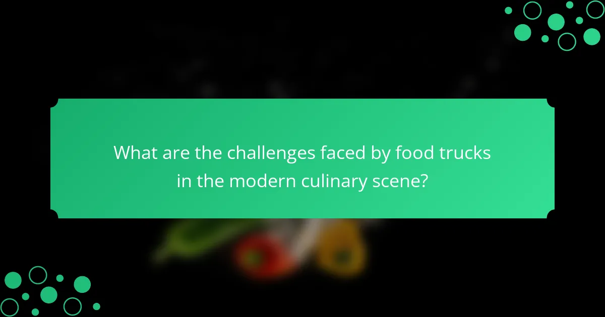 What are the challenges faced by food trucks in the modern culinary scene?