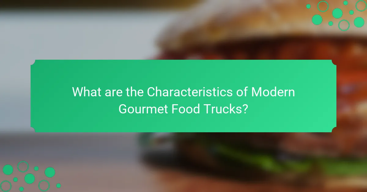 What are the Characteristics of Modern Gourmet Food Trucks?