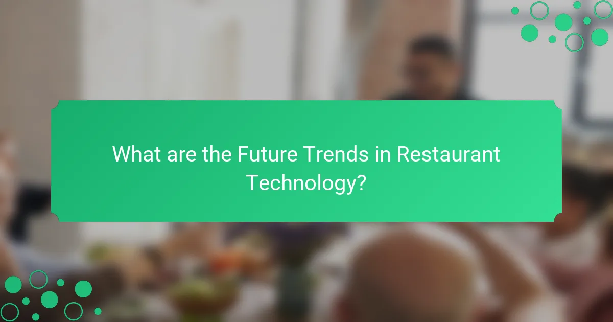 What are the Future Trends in Restaurant Technology?