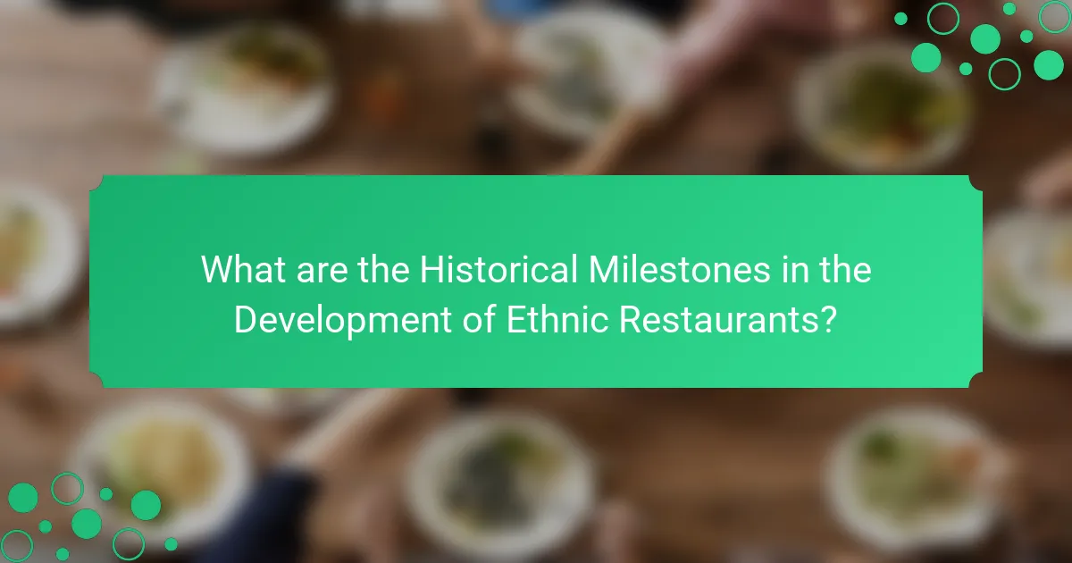 What are the Historical Milestones in the Development of Ethnic Restaurants?