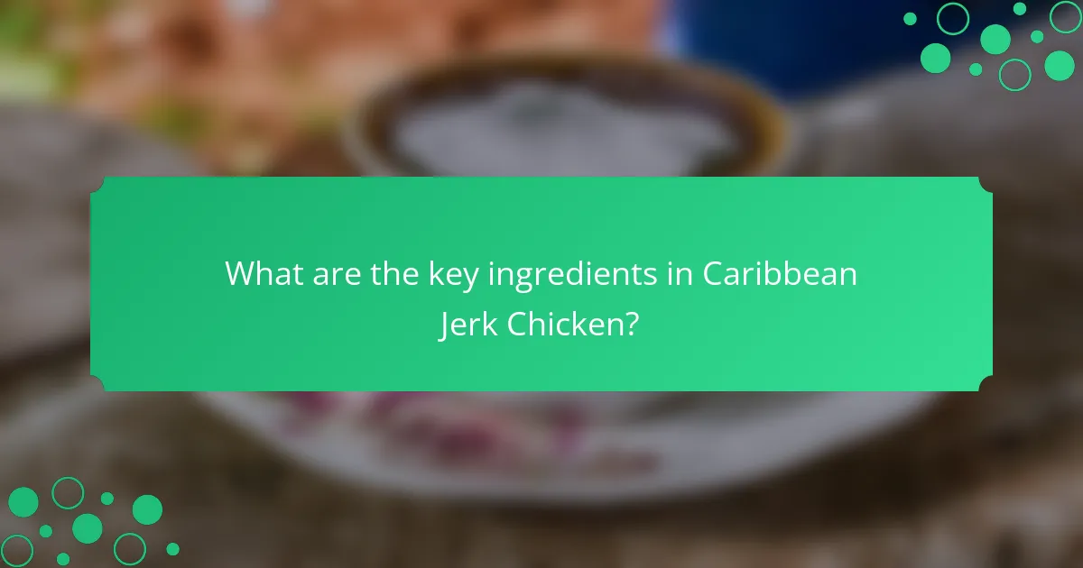 What are the key ingredients in Caribbean Jerk Chicken?