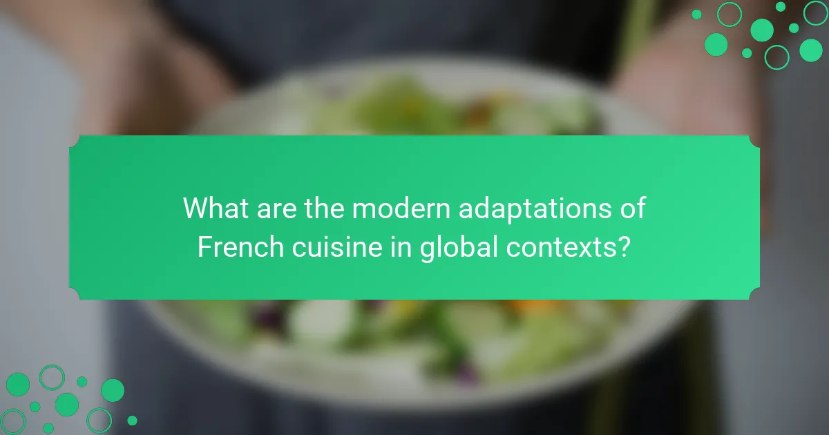 What are the modern adaptations of French cuisine in global contexts?