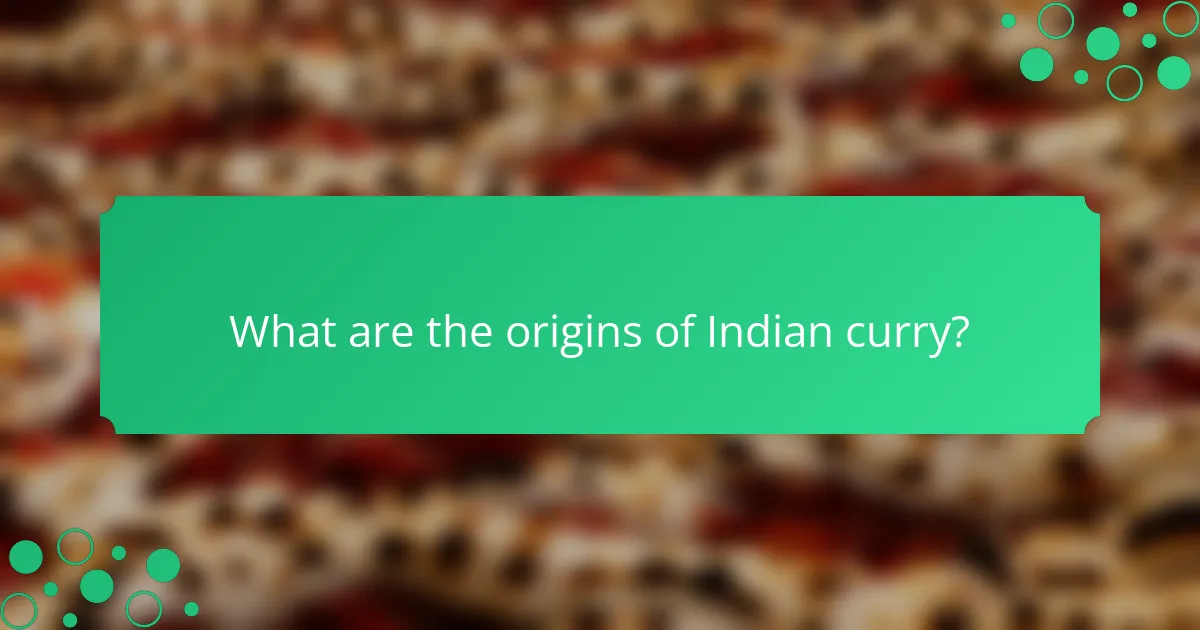 What are the origins of Indian curry?