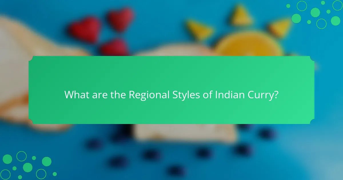 What are the Regional Styles of Indian Curry?