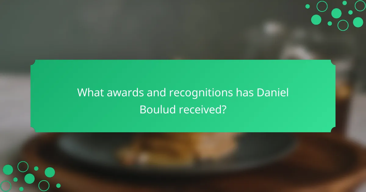 What awards and recognitions has Daniel Boulud received?