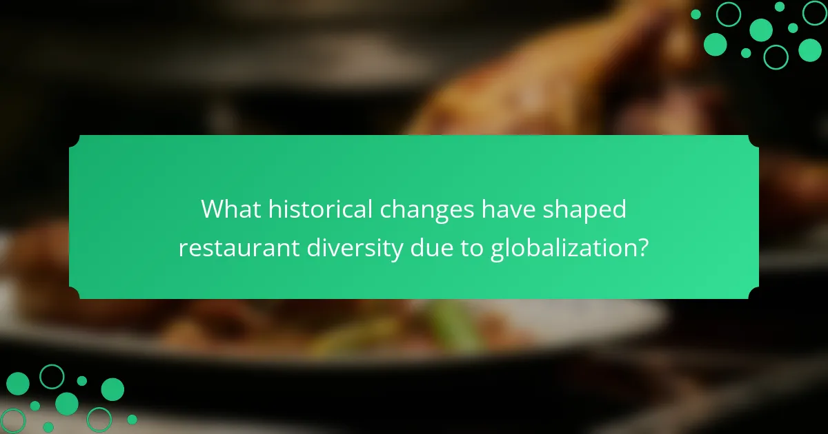 What historical changes have shaped restaurant diversity due to globalization?