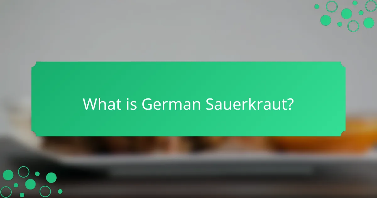 What is German Sauerkraut?