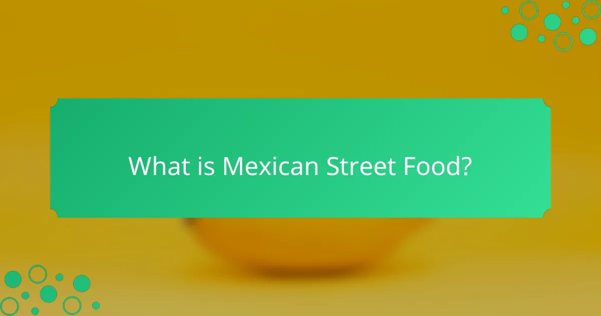 What is Mexican Street Food?