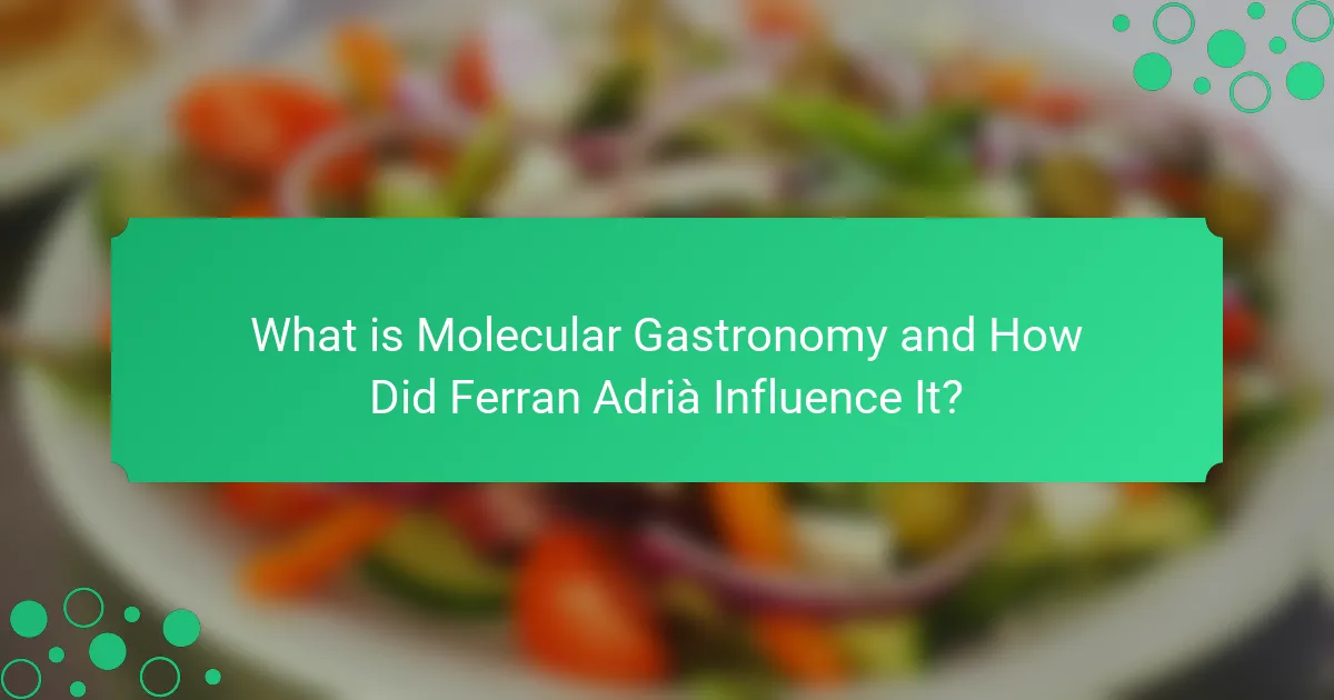 What is Molecular Gastronomy and How Did Ferran Adrià Influence It?