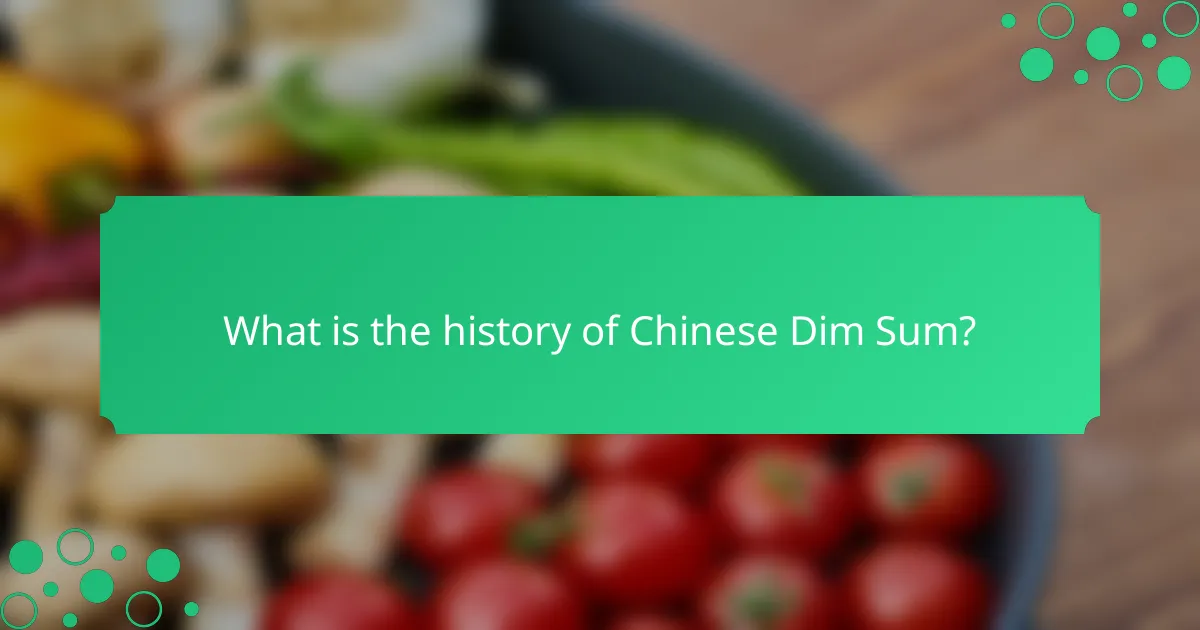 What is the history of Chinese Dim Sum?