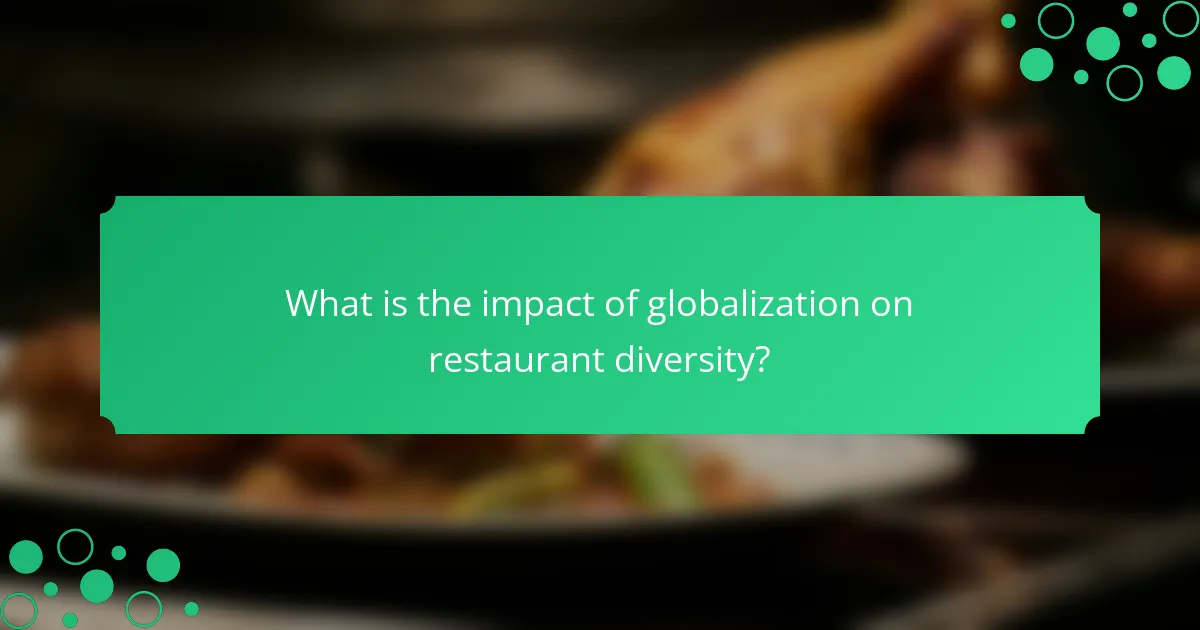What is the impact of globalization on restaurant diversity?