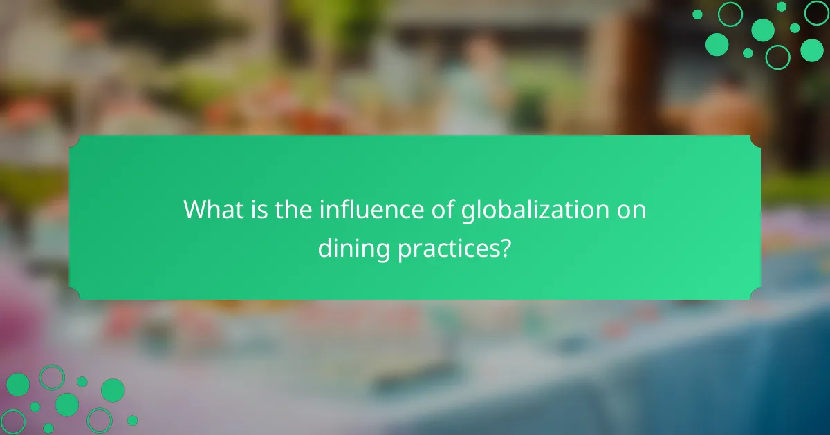 What is the influence of globalization on dining practices?