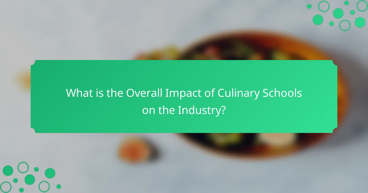What is the Overall Impact of Culinary Schools on the Industry?