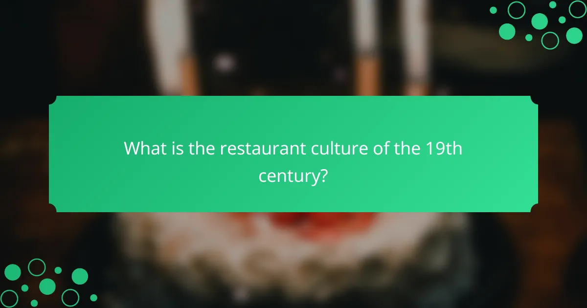 What is the restaurant culture of the 19th century?