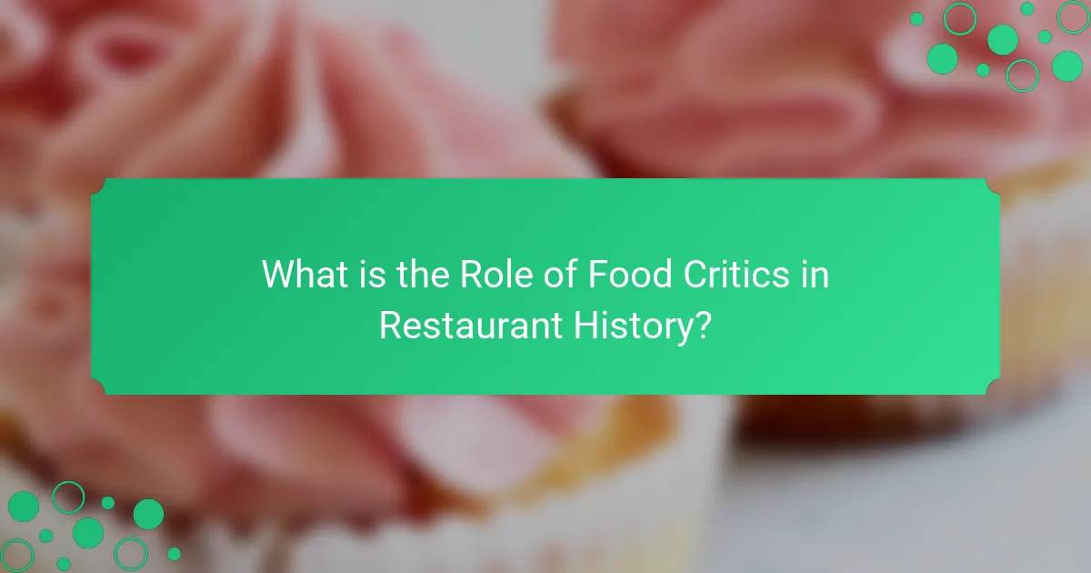 What is the Role of Food Critics in Restaurant History?