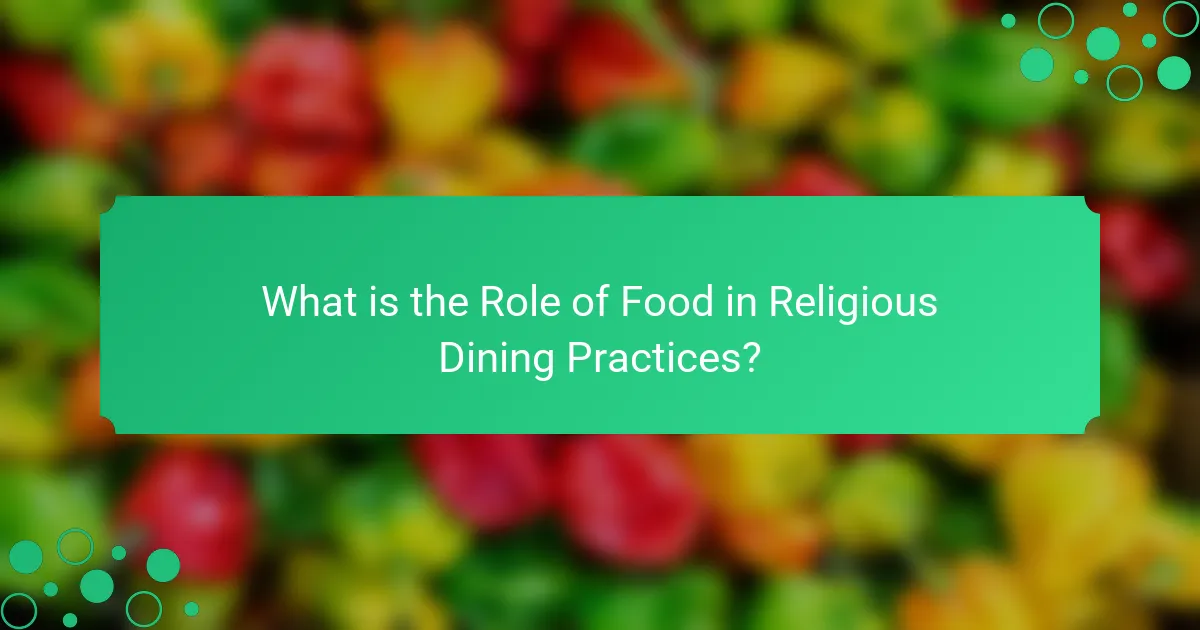What is the Role of Food in Religious Dining Practices?