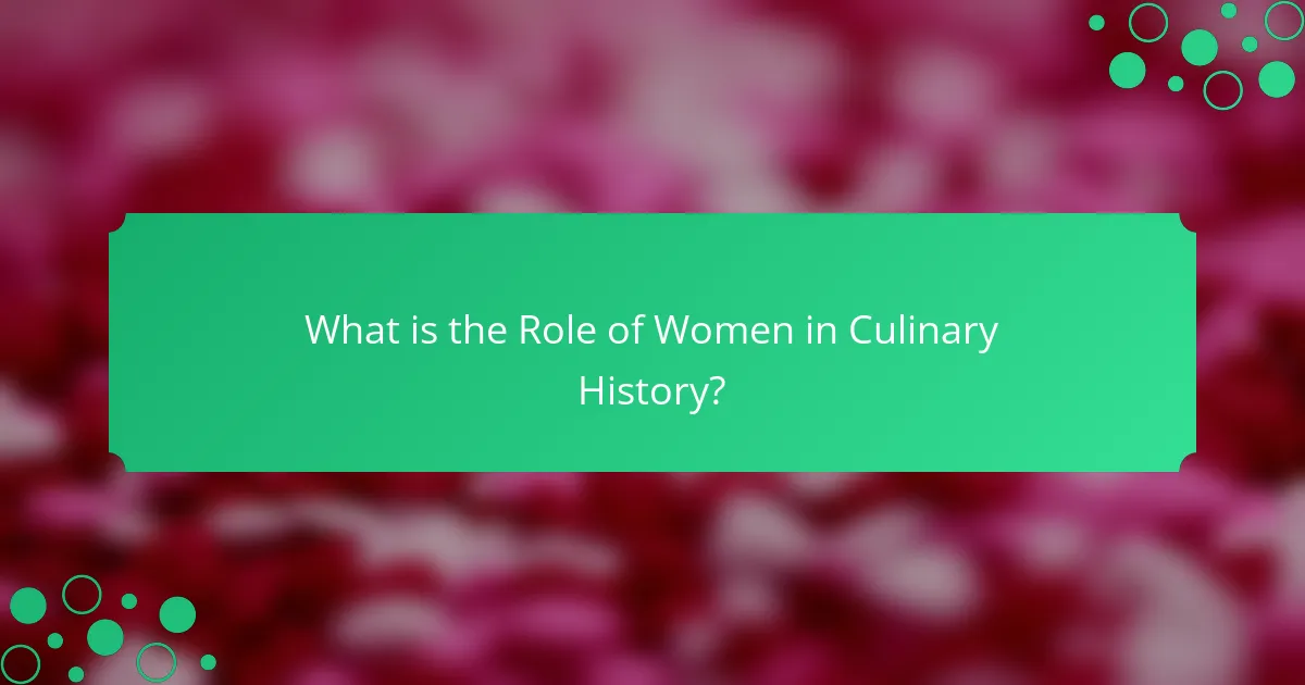 What is the Role of Women in Culinary History?