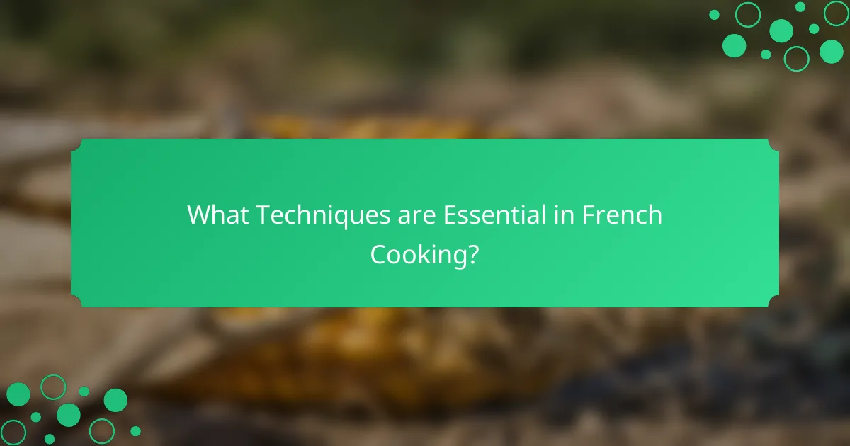 What Techniques are Essential in French Cooking?
