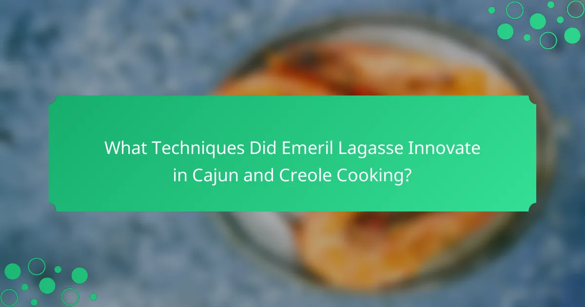 What Techniques Did Emeril Lagasse Innovate in Cajun and Creole Cooking?