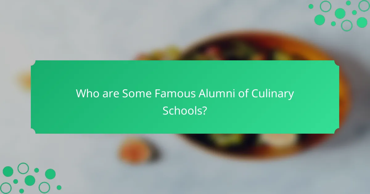 Who are Some Famous Alumni of Culinary Schools?